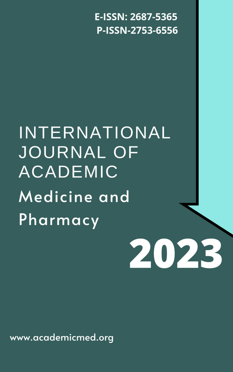 2023- Volume: 5 Issue: 4  International Journal of Academic Medicine and  Pharmacy; Open-Access and Peer-Reviewed Academic Journal on Health  Sciences, Basic, Clinical Medicine and Pharmacy